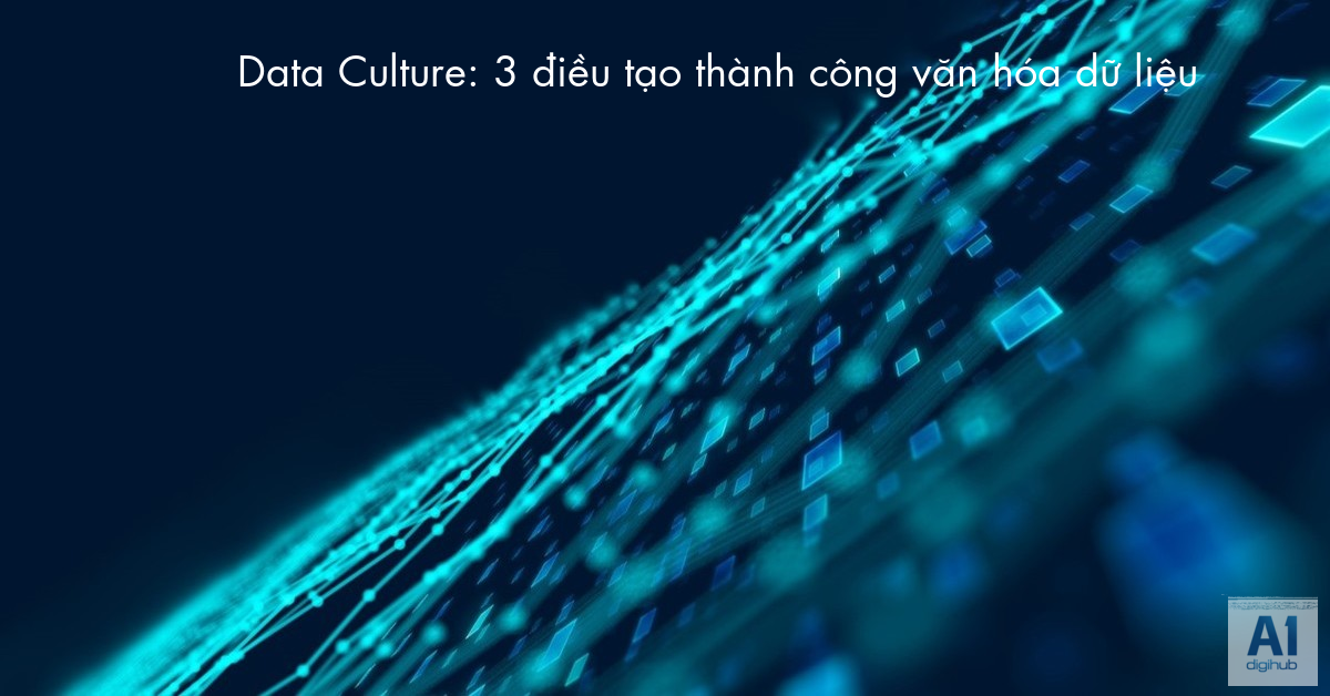 Data-Culture-3-điều-tạo-thành-công-văn-hóa-dữ-liệu